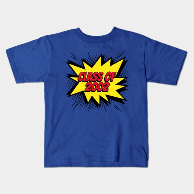 Class of 2002 comic kapow style artwork Kids T-Shirt by Created by JR